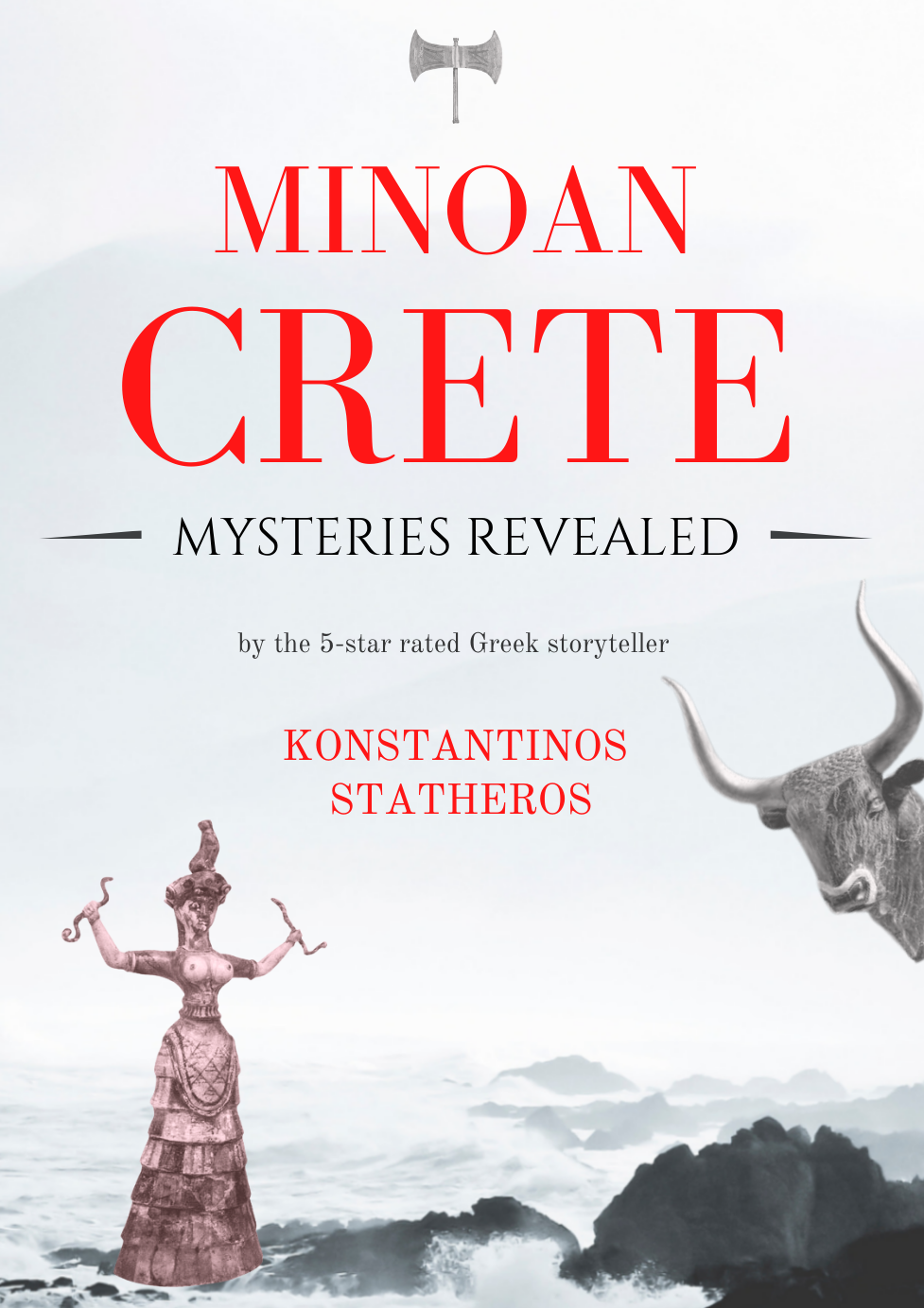 Minoan Crete: Mysteries Revealed - Konstantinos Statheros